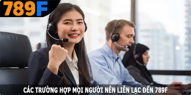 Các hình thức liên hệ đến 789F phổ biến hiện nay